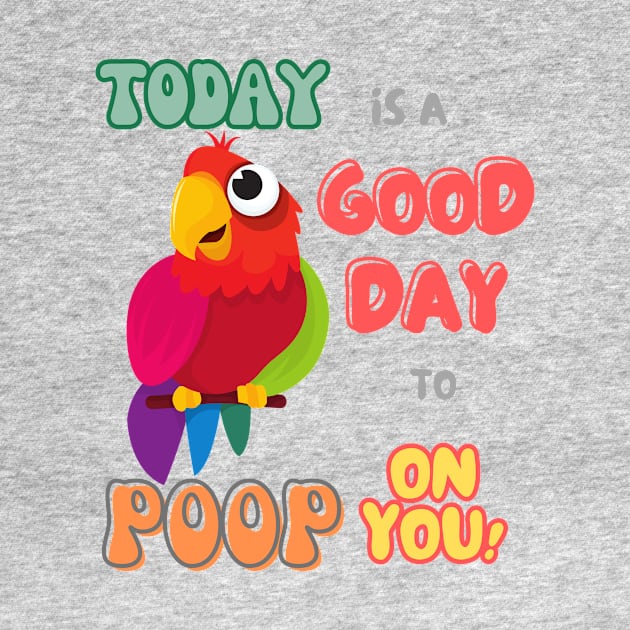 Bird, Small Parrot, Parakeet, Today is a good day to poop on you by TatianaLG